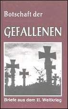 Botschaft der Gefallenen. 
Briefe aus dem Zweiten Weltkrieg