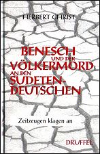 Benesch und der 
Völkermord an den Sudetendeutschen. Zeitzeugen 
klagen an