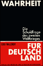 Walendy - 
Wahrheit für Deutschland. Die Schuldfrage des zweiten Weltkrieges.