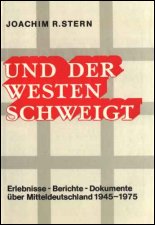 Stern - 
Und der Westen schweigt. Erlebnisse - Berichte - Dokumente über 
Mitteldeutschland 1945-1975
