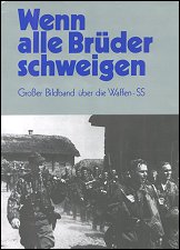 Bundesverband der Soldaten
der ehemaligen 
Waffen-SS e.V., Hg. - Wenn alle Brüder schweigen