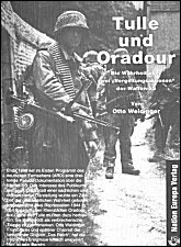 Weidinger - 
Tulle und Oradour. Die Wahrheit über zwei 'Vergeltungsaktionen' 
der Waffen-SS