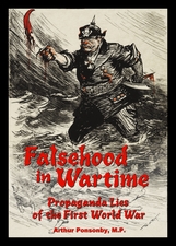 Falsehood in Wartime. 
Propaganda Lies of the First World War